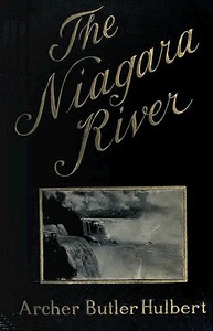 The Niagara River by Archer Butler Hulbert