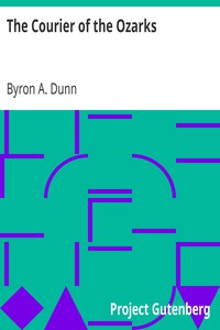 The Courier of the Ozarks by Byron A. Dunn