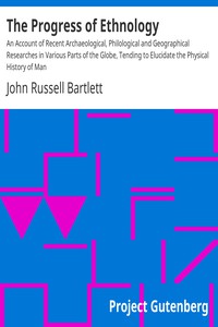 The Progress of Ethnology by John Russell Bartlett