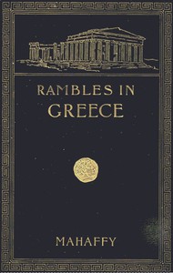 Rambles and Studies in Greece by J. P. Mahaffy