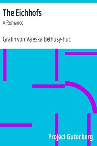 The Eichhofs: A Romance by Gräfin von Valeska Bethusy-Huc