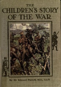 The Childrens' Story of the War, Volume 2 (of 10) by Edward Parrott