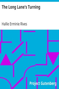 The Long Lane's Turning by Hallie Erminie Rives