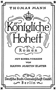 Königliche Hoheit: Roman by Thomas Mann