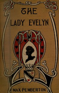 The Lady Evelyn: A Story of To-day by Max Pemberton