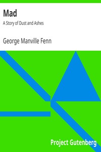 Mad: A Story of Dust and Ashes by George Manville Fenn