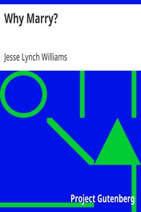 Why Marry? by Jesse Lynch Williams