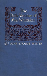 The Little Vanities of Mrs. Whittaker: A Novel by John Strange Winter