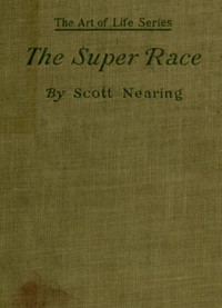 The Super Race: An American Problem by Scott Nearing