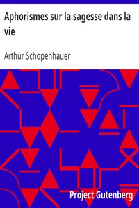 Aphorismes sur la sagesse dans la vie by Arthur Schopenhauer