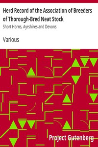 Herd Record of the Association of Breeders of Thorough-Bred Neat Stock by Various