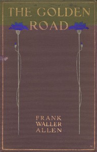 The Golden Road by Frank Waller Allen