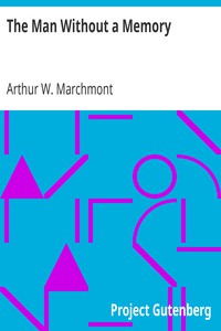 The Man Without a Memory by Arthur W. Marchmont