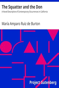 The Squatter and the Don by María Amparo Ruiz de Burton