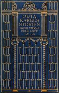 Outa Karel's Stories: South African Folk-Lore Tales by Sanni Metelerkamp