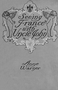 Seeing France with Uncle John by Anne Warner