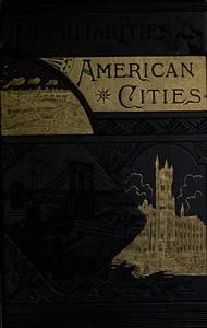 Peculiarities of American Cities by Willard W. Glazier