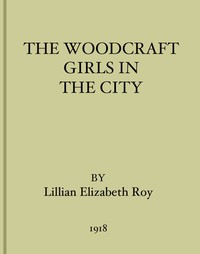 The Woodcraft Girls in the City by Lillian Elizabeth Roy