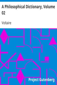 A Philosophical Dictionary, Volume 02 by Voltaire