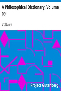 A Philosophical Dictionary, Volume 09 by Voltaire