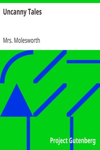 Uncanny Tales by Mrs. Molesworth