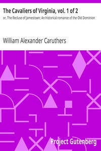 The Cavaliers of Virginia, vol. 1 of 2 by William Alexander Caruthers