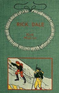 Rick Dale, A Story of the Northwest Coast by Kirk Munroe