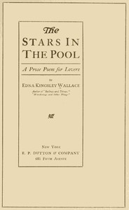 The Stars in the Pool: A Prose Poem for Lovers by Edna Kingsley Wallace