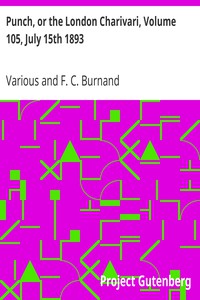 Punch, or the London Charivari, Volume 105, July 15th 1893 by Various