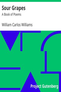 Sour Grapes: A Book of Poems by William Carlos Williams