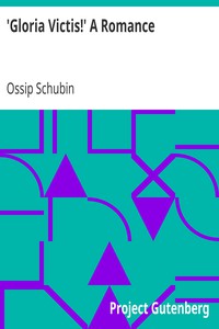 'Gloria Victis!' A Romance by Ossip Schubin