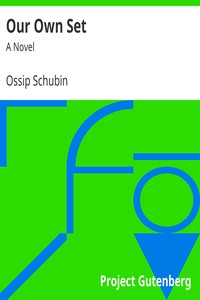 Our Own Set: A Novel by Ossip Schubin