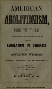 History of American Abolitionism by F. G. De Fontaine