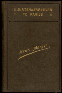 Kunstenaarsleven te Parijs: Roman uit het Bohème-leven by Henri Murger