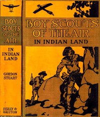 The Boy Scouts of the Air in Indian Land by Gordon Stuart