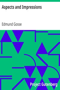 Aspects and Impressions by Edmund Gosse