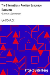 The International Auxiliary Language Esperanto: Grammar &amp; Commentary by George Cox