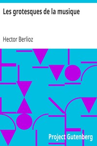 Les grotesques de la musique by Hector Berlioz