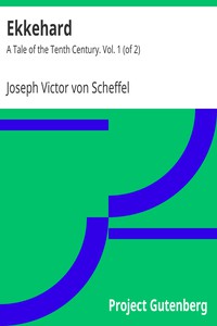 Ekkehard: A Tale of the Tenth Century. Vol. 1 (of 2) by Joseph Victor von Scheffel