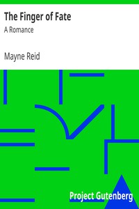 The Finger of Fate: A Romance by Mayne Reid