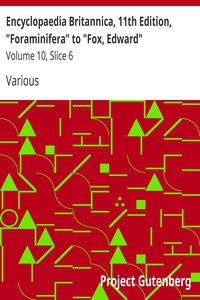 Encyclopaedia Britannica, 11th Edition, "Foraminifera" to "Fox, Edward" by Various