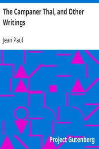 The Campaner Thal, and Other Writings by Jean Paul