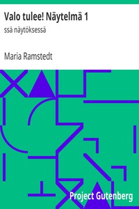 Valo tulee! Näytelmä 1:ssä näytöksessä by Maria Ramstedt