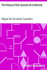 The History of Don Quixote de la Mancha by Miguel de Cervantes Saavedra