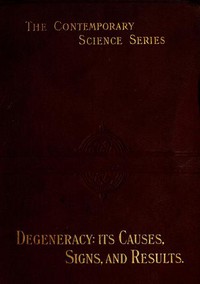 Degeneracy: Its Causes, Signs and Results by Eugene S. Talbot