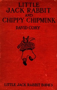 Little Jack Rabbit and Chippy Chipmunk by David Cory