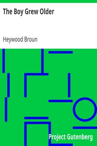 The Boy Grew Older by Heywood Broun