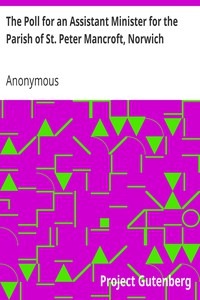 The Poll for an Assistant Minister for the Parish of St. Peter Mancroft, Norwich
