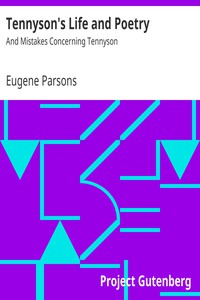 Tennyson's Life and Poetry: And Mistakes Concerning Tennyson by Eugene Parsons