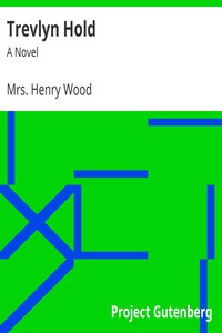 Trevlyn Hold: A Novel by Mrs. Henry Wood